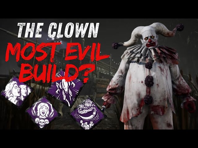 Is this the MOST EVIL AND BEST CLOWN BUILD IN DEAD BY DAYLIGHT?