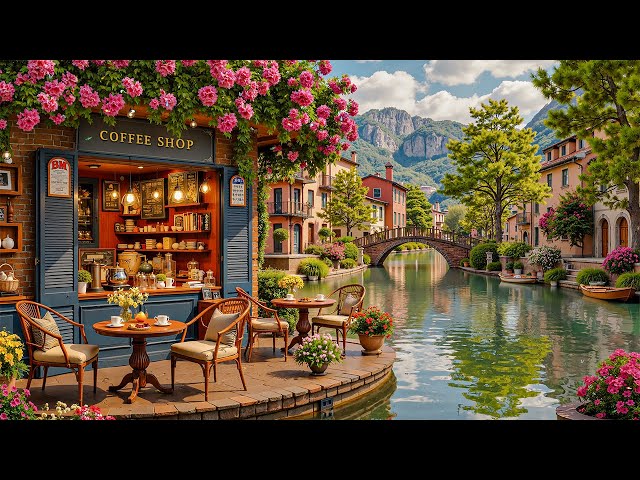 Calm Spring Jazz Music to Relax 🌻 Outdoor Coffee Shop Ambience ~ Poetic Scenery of Italian Canalside