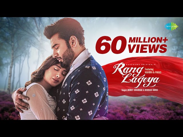 Rang Lageya - Official Video | Paras Chhabra | Mahira Sharma | Mohit Chauhan | Rochak Kohli | Kumaar