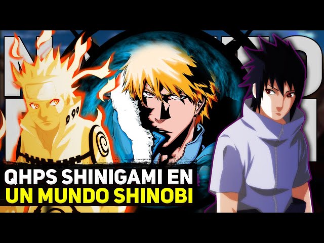 QHPS Shinigami en un mundo Shinobi parte 2 | QHPS Naruto x Bleach 2022