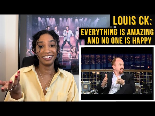 Everything is Amazing & No one is Happy (Louis CK Reaction)