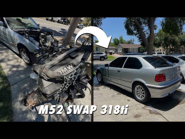 M52 Swap on my 318ti E36 - Pt. 1