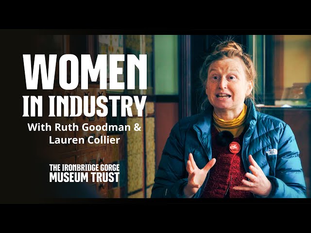 Women In Industry with Ruth Goodman - Part 2