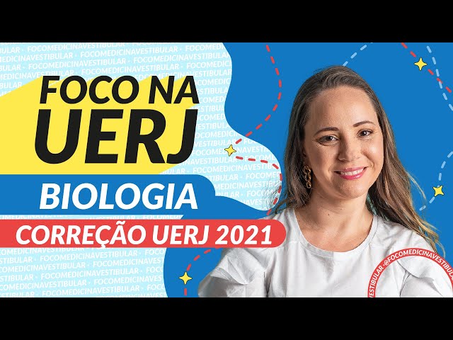 CORREÇÃO VESTIBULAR UERJ 2021 - BIOLOGIA