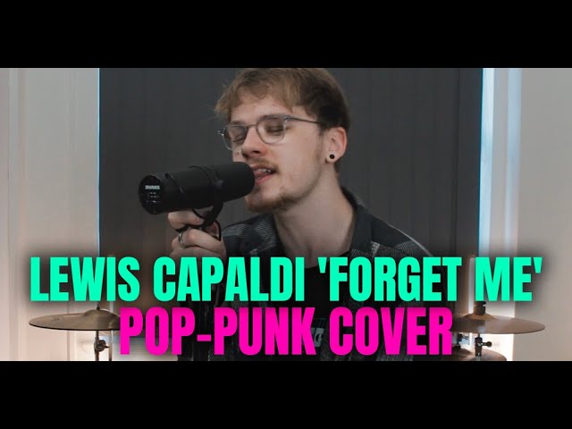 Lewis Capaldi 'Forget Me' [Pop-Punk Cover]