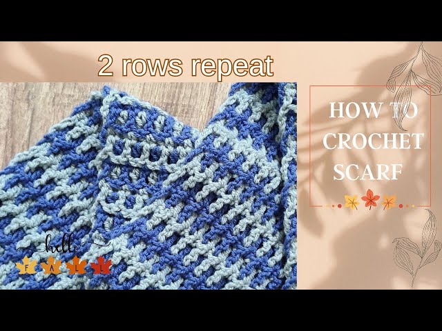 How to Crochet a Scarf / Only 2 Rows repeat.  Mosaic crochet for beginners.