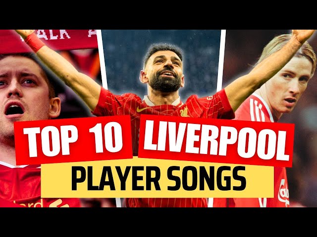 Liverpool FC player songs & chants | RANKING the top 10!