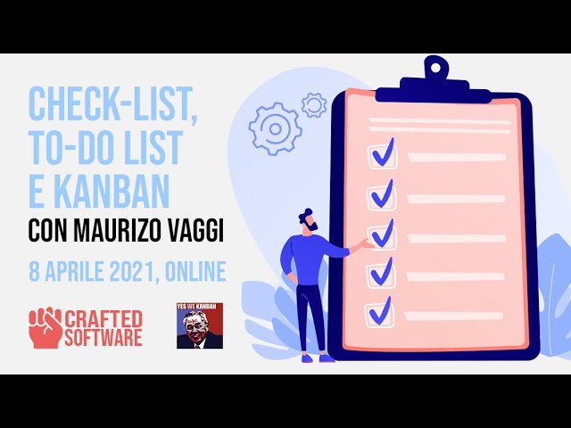 Check-list, To-do list e Kanban - Maurizio Vaggi - Crafted Software 8/4/2021