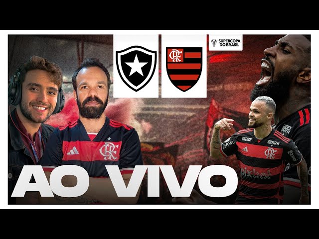 BOTAFOGO X FLAMENGO - TRANSMISSÃO AO VIVO - SUPERCOPA REI 2025