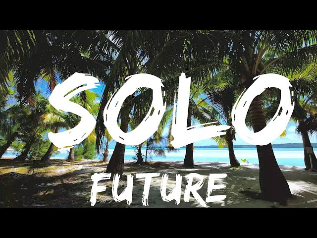 Future - Solo (Lyrics)