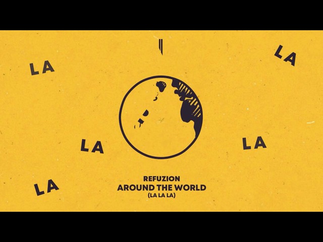 Refuzion - Around The World (La La La)