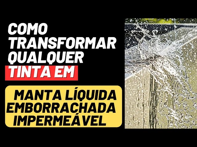 COMO FAZER TINTA  EMBORRACHADA MANTA LÍQUIDA IMPERMEÁVEL