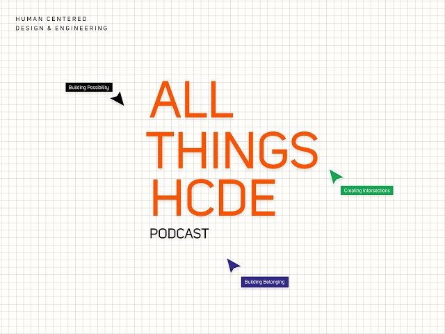 ALL THINGS HCDE_Episode 1