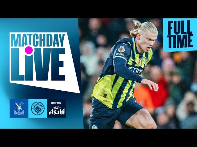 CITY EARN HARD-FOUGHT POINT AT PALACE  Matchday Live | Crystal Palace 2-2 Man City