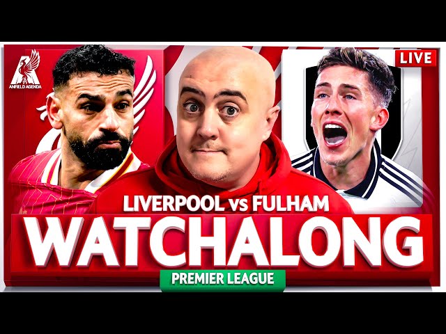 LIVERPOOL vs FULHAM LIVE WATCHALONG with Craig