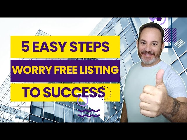 5 Steps to Selling You Home with Our Worry Free Listing Program