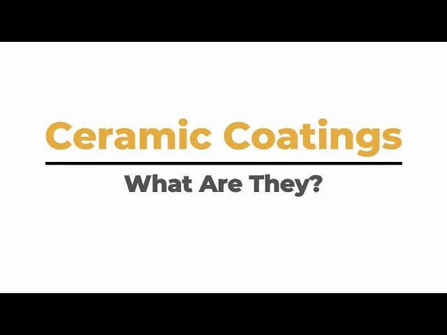 Ceramic Coatings - What Are They?