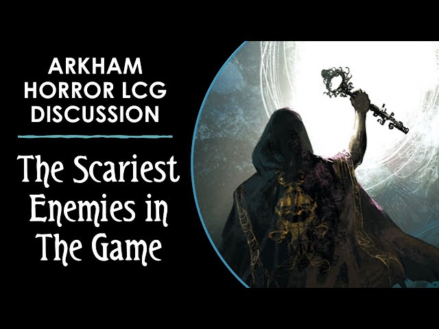 What are the Scariest Enemies in Arkham Horror the Card Game?