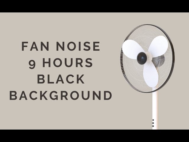 Heavy Sleep Fast with this 9 Hour Fan Noise Video