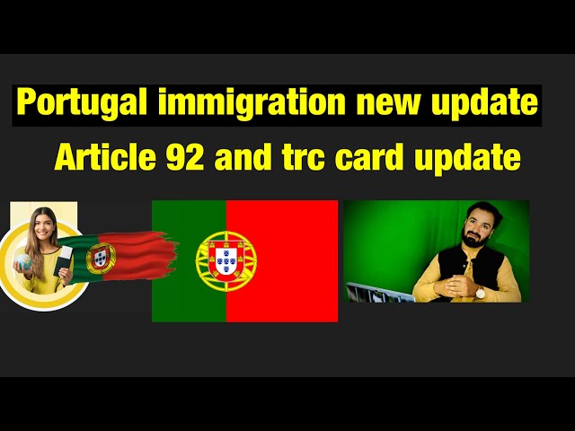 Portugal immigration latest update/ Portugal article 92 and trc card in 3 months