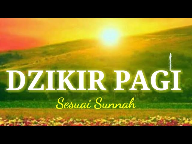 Dzikir Pagi (Sesuai Sunnah)