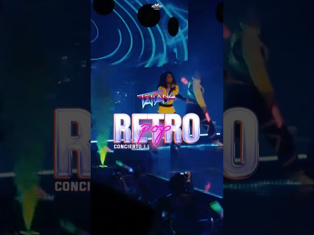 Disfruta #RetroPop 🪩 Concierto en Vivo de Tatiana 🎶Revive la magia del show completo