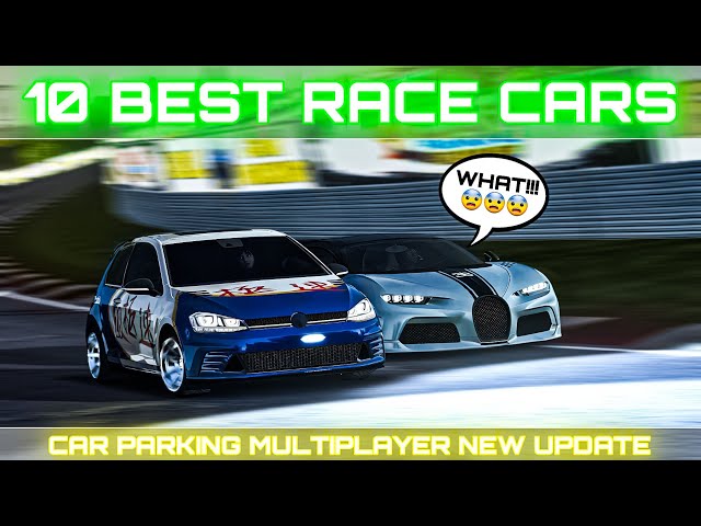 TOP 10 BEST Cars for Racing in Car Parking Multiplayer New Update