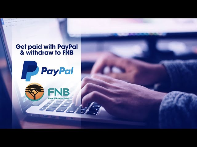 How Do I Withdraw Money From My PayPal Account To FNB Account? Easy Way