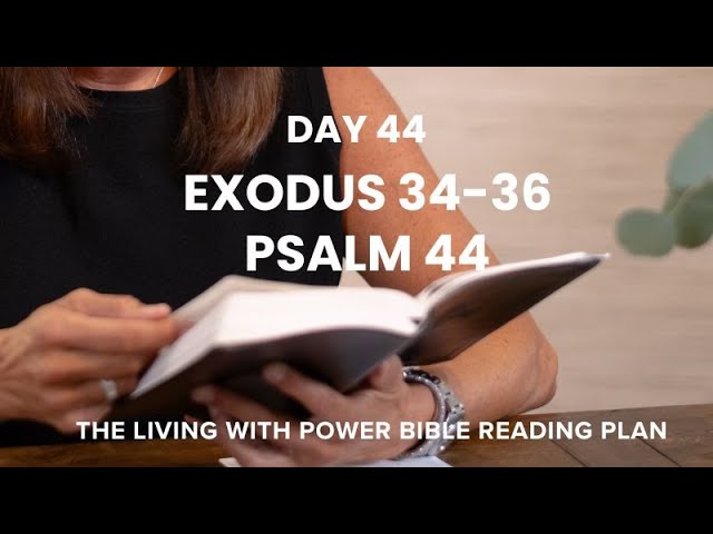 Bible in a Year: Day 44 – Exodus 34-36, Psalm 44