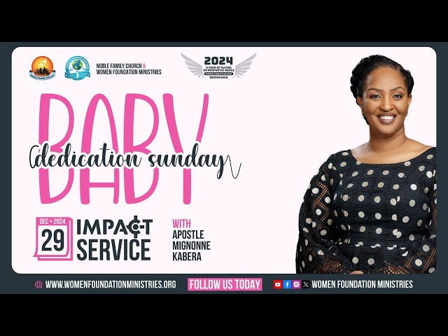 Impact Service - Baby Dedication Sunday - With Apostle Mignonne Kabera