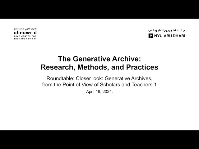 The Generative Archive: Closer Look; from the Point of View of Scholars and Teachers 1