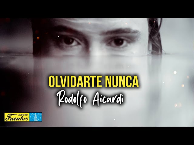 Olvidarte Nunca – Rodolfo Aicardi (VIDEO LETRA)