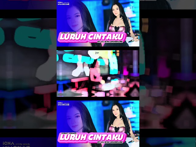 LURUH CINTAKU - REMIX FUNKOT VERSION BY DJ ICHA KHAROLINE #djfunkot #djremix