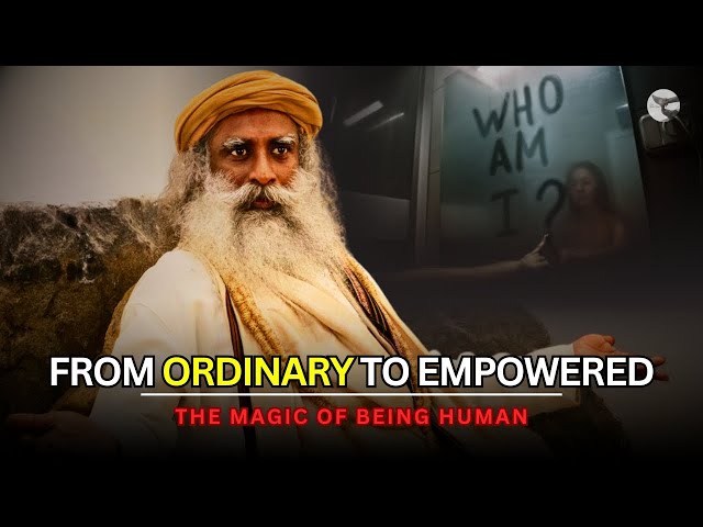 Embrace Your True Self: Sadhguru’s Journey from 'Only Human' to 'I Am Human!'