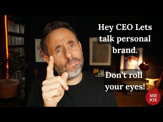 Hey CEO Lets talk personal brand, don't roll your eyes! | MrJoe - Coach to CEOs