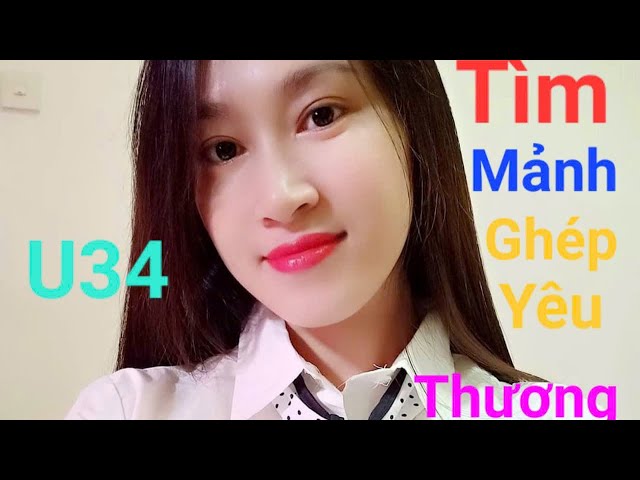 136. Cô gái Tiền Giang, đi tìm mảnh ghép yêu thương U34