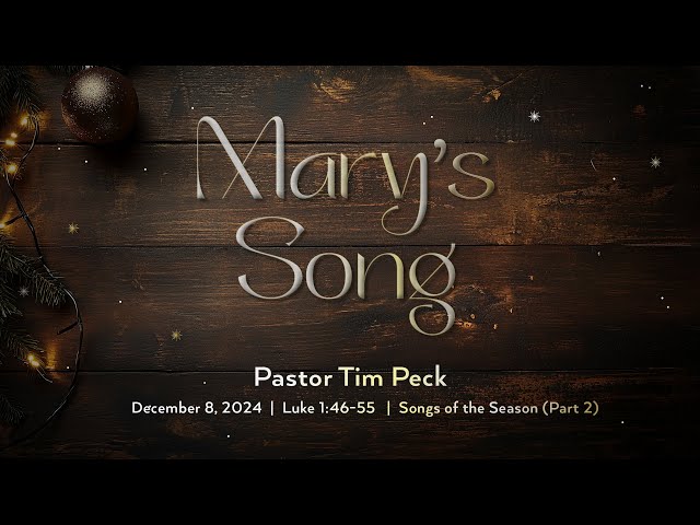 December 8, 2024 - Mary’s Song (Message Only)