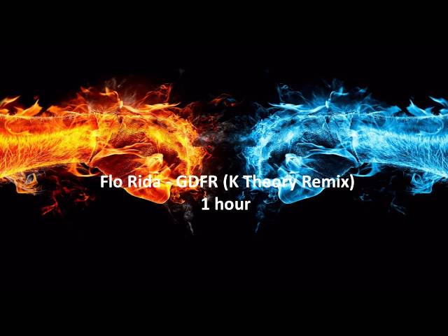 Flo Rida - GDFR (K Theory Remix) 1 hour [ HD QUALITY ]