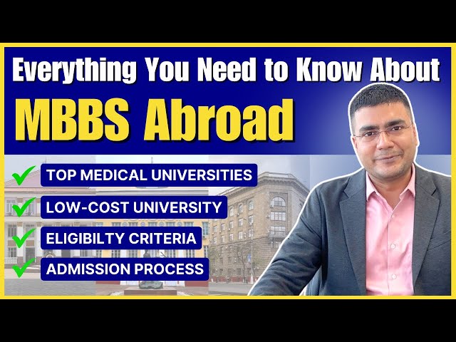 MBBS Abroad: Everything You Need to Know About | Fees, Top University & Countries #mbbsinrussia