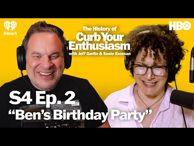 S4 Ep. 2 - “Ben’s Birthday Party” | The History of Curb Your Enthusiasm