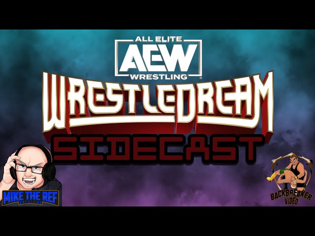 AEW Wrestledream Sidecast: October 12, 2024