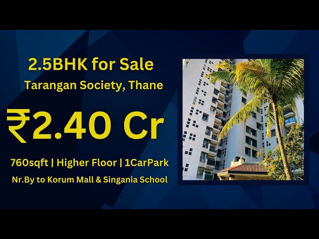 2.5BHK for Sale at Tarangan Society, Thane | Nr. Korum Mall & Singhania School|₹2.40 Cr| 7718900765