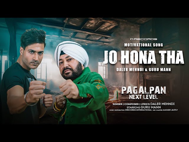 JO HONA THA (Pagalpan Next Level) | Daler Mehndi | Guru Mann | D Records | Latest Hindi Song 2023