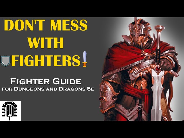 Fighter Guide: D&D 5e Levels 1-5 | DM Academy