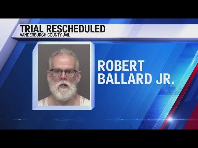 Robert Ballard Jr. trial rescheduled