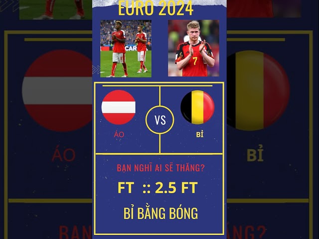 Soi kèo Áo vs Bỉ  01h45 ngày 14/10 [ Vòng loại euro 2024 ] || Kèo Bóng Quang Anh