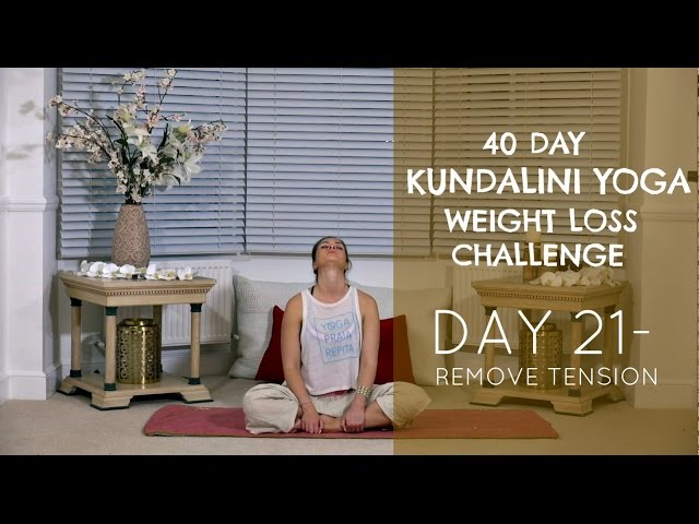 Day 21: Remove Tension - The 40-Day Kundalini Yoga Weight Loss Challenge w/ Mariya