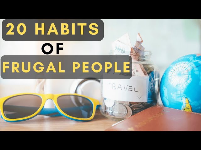 20 Habits of FRUGAL PEOPLE  to SAVE MONEY