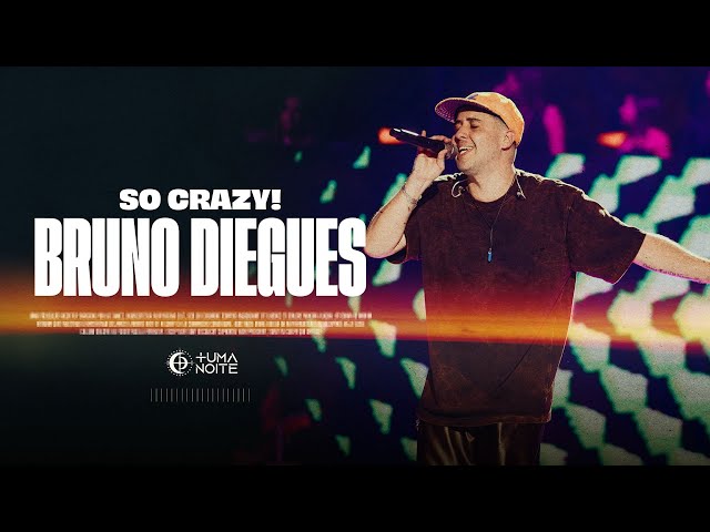 Bruno Diegues - "SO CRAZY"" - vídeo oficial