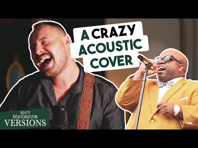 Unplugged Acoustic Cover of Crazy by Gnarls Barkley | Matt MacGregor